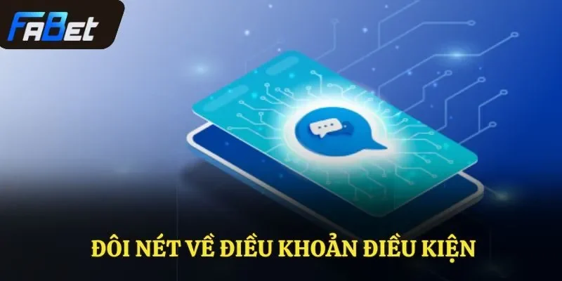 Đôi nét về điều khoản điều kiện của FABET